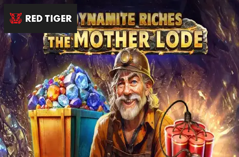 Dynamite Riches The Mother Lode